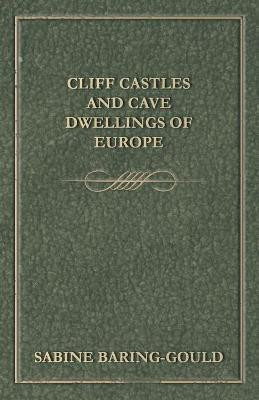 Cliff Castles And Cave Dwellings Of Europe(English, Paperback, Baring-Gould S.)