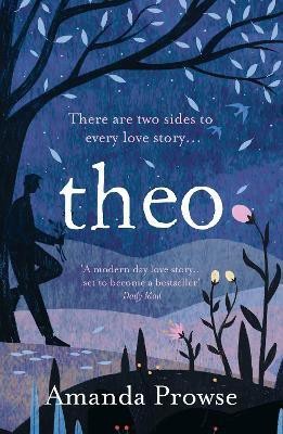 Theo  - There are Two Sides to Every Love Story...(English, Paperback, Prowse Amanda)