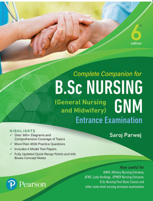 Complete Companion for B.Sc Nursing and GNM (General Nursing and Midwifey) Entrance Examination| Sixth Edition|(Paperback, Saroj Parwez)