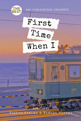 First Time When I(English, Paperback, Pathan Fatima)