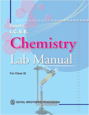 Goyal Brothers Prakashan - Goyal's I.C.S.E. Chemistry Lab Manual Part 1 for Class IX(Paperback, A Panel of Teachers)