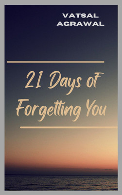 21 Days of Forgetting You(Paperback, Vatsal Agrawal)