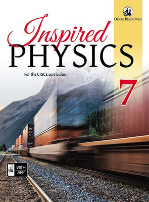 Inspired Physics 7 (CISCE)(Paperback, Orient BlackSwan)