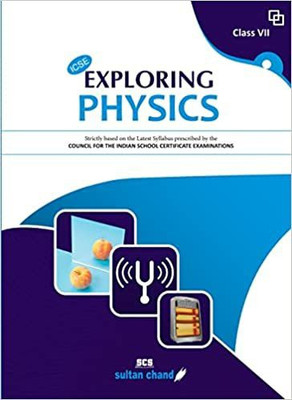 ICSE Exploring Physics Class 7(Paperback, N. K. Sehgal)