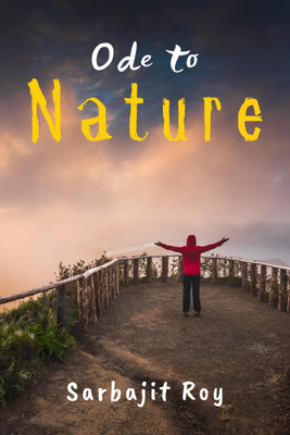 Ode to Nature(Paperback, Sarbajit Roy)