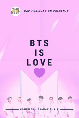 BTS IS LOVE(English, Paperback, Pranav Bhale)