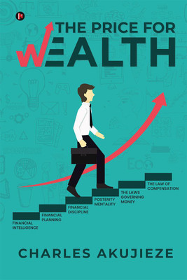 The Price for Wealth(English, Paperback, Charles Akujieze)