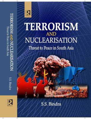 TERRORISM AND NUCLEARISATION : Threat to Peace in South Asia(Hardcover, Prof. (Dr.) Sukhwant S. Bindra)