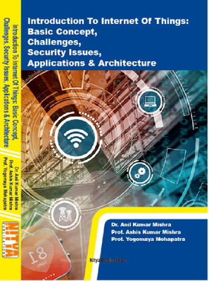 Introduction to Internet of Things(Paperback, Dr. Anil Kumar Mishra, Mr. Ashis Kumar Mishra, Prof. Yogomaya Mohapatra)