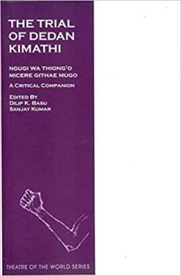 The Trial Of Dedan Kimathi (Text + Critical Companion)(Paperback, Ngugi Wa Thiong'o)