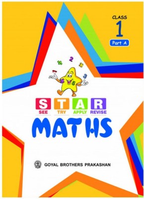 Goyal Brothers Prakashan Star Maths For Class 1 (Part A B)  - Star Maths For Class 1 (Part A B)(Paperback, A Panel of Teachers)