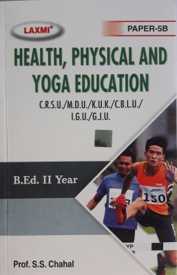 Laxmi B.ed 2nd Year Health Physical And Yoga Education(Paperpack, Prof. S.S. Chahal)