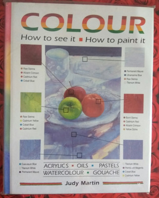 Color: How to See it, How to Paint it(English, Paperback, Martin Judy)