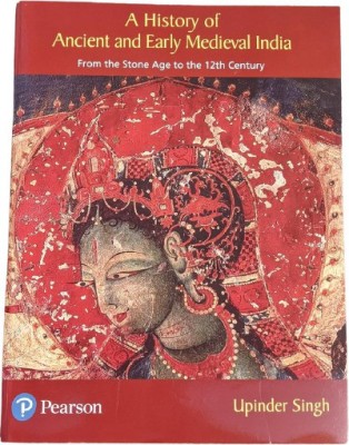 A History Of Ancient And Early Medieval India(PAPER PACK, UPINDER SINGH)