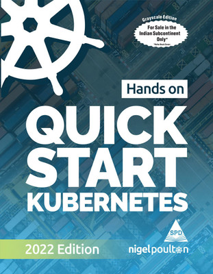 Quick Start Kubernetes 2022 Edition (Grayscale Indian Edition)(Paperback, Nigel Poulton)