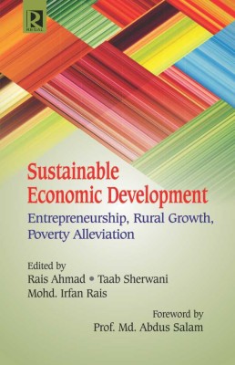 Sustainable Economic Development : Entrepreneurship, Rural Growth, Poverty Alleviation(Hardcover, Rais Ahmad, Taab Shewani, Mohammad Irfan Rais)