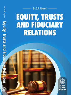 Equity, Trusts and Fiduciary Relations(Paperback, Dr. S.R. Myneni)