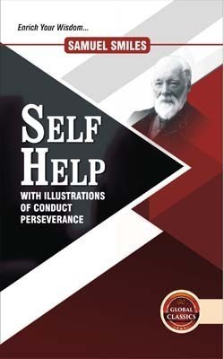 Self Help: With Illustrations of Conduct Perseverance(English, Hardcover, Samuel Smiles)