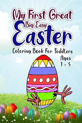 My First Great Big Easy Easter Egg Coloring Book For Toddlers Ages 1-4(English, Paperback, Activity Zone)