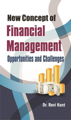 New Concept of Financial Management Opportunities and Challenges(English, Paperback, Dr. Ravi Kant)