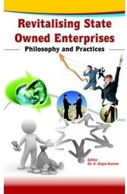 Revitalising State Owned Enterprises: Philosophy and Practices 1 Edition(English, Hardcover, K. Gopa Kumar)