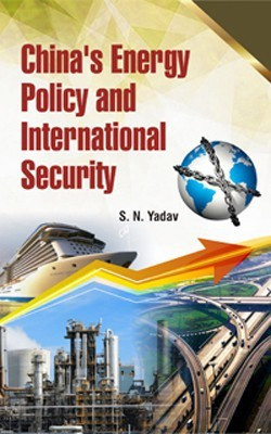 China’s Energy Policy and International Security(English, Hardcover, Surya Narain Yadav)