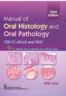 Manual Of Oral Histology And Oral Pathology, 3rd Edition Color Atlas And Text(Paperback, Maji Jose)