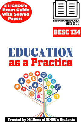 IGNOU BESC 134 Help Book Education As A Practice IGNOU Study Notes For Exam Preparations (Latest Syllabus) With Sample Solved Question Papers IGNOU BAG Education (CBCS)(Paperback, BHAVYA KUMAR SAHNI)