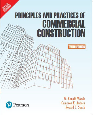 Principles and Practices of Commercial Construction| Tenth Edition| By Pearson(Paperback, W Ronald Woods, Cameron k. Andres, Ronald C. Smith)