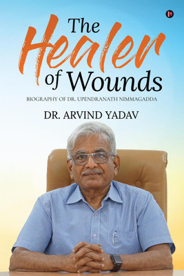 The Healer of Wounds(English, Hardcover, Dr. Arvind Yadav)