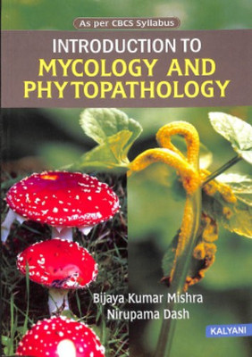 Introduction To Mycology And Phytopathology(Paperback, Bijaya Kumar Mishra)