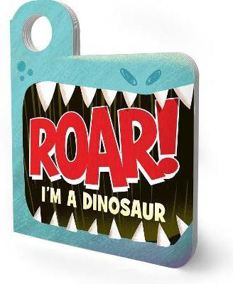 Roar! I'm a Dinosaur(English, Board book, Rainey Merrill)