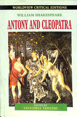 Antony And Cleopatra: William Shakespeare (Worldview Critical Editions)(Paperback, Worldview Publications)