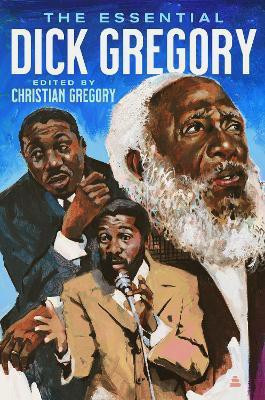 The Essential Dick Gregory(English, Hardcover, Gregory Dick)