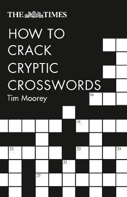 The Times How to Crack Cryptic Crosswords(English, Paperback, Moorey Tim)