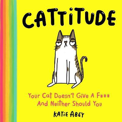 Cattitude(English, Hardcover, Abey Katie)