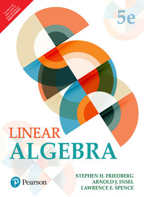 LINEAR ALGEBRA(Paperback, Stephen H. Friedberg,Arnold J. Insel, Lawrence E. Spence)