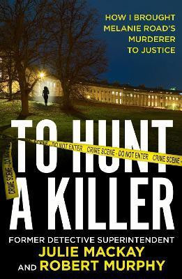 To Hunt a Killer(English, Paperback, Mackay Julie)
