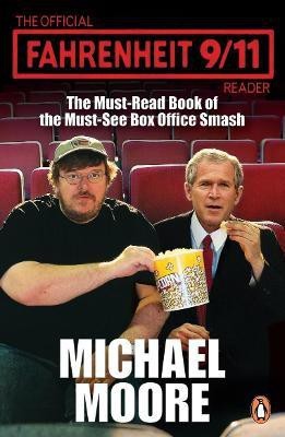 The Official Fahrenheit 9-11 Reader(English, Paperback, Moore Michael)