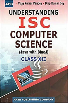 Understanding I.S.C. Computer Science (Java With Blue J) Class- XII For 2022-2023(Paperback, vinay kunar pandey, dilip kumar pandey)