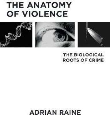 The Anatomy of Violence(English, Hardcover, Raine Adrian)
