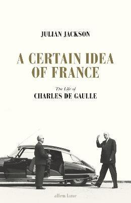 A Certain Idea of France(English, Hardcover, Jackson Julian)