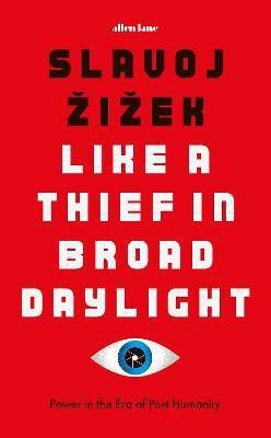 Like A Thief In Broad Daylight(English, Hardcover, Zizek Slavoj)