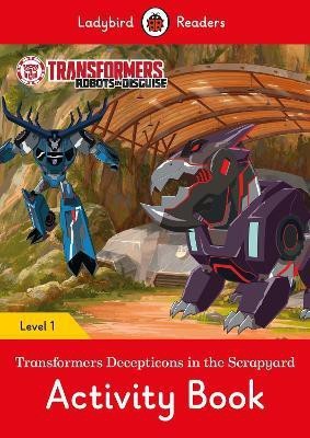 Transformers: Decepticons in the Scrapyard Activity Book- Ladybird Readers Level 1(English, Paperback, unknown)