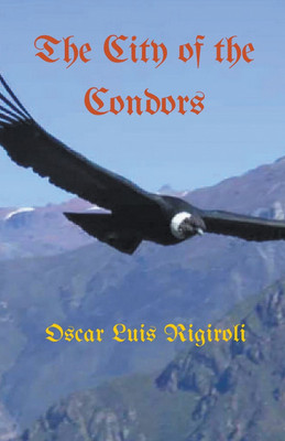 The City of the Condors(English, Paperback, Rigiroli Oscar Luis)