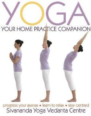 Yoga: Your Home Practice Companion(English, Hardcover, Sivananda Yoga Vedanta Centre)