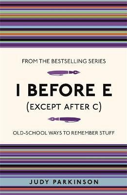 I Before E (Except After C)(English, Paperback, Parkinson Judy)