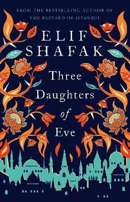 Three Daughters of Eve(English, Paperback, Shafak Elif)