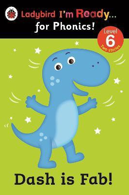 Dash is Fab! Ladybird I'm Ready for Phonics: Level 6(English, Paperback, unknown)