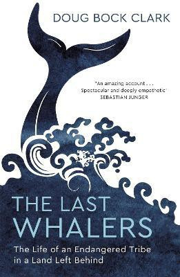 The Last Whalers(English, Paperback, Clark Doug Bock)